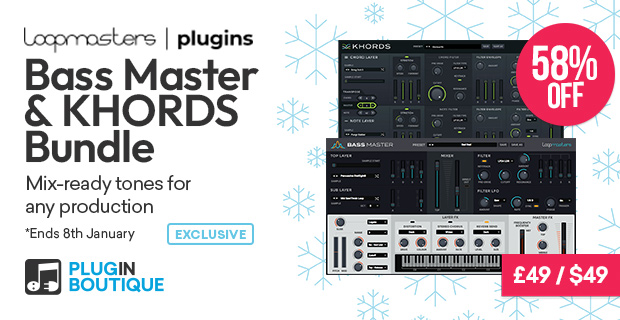 Loopmasters Plugins Bass Master & KHORDS Bundle Holiday Sale (Exclusive)