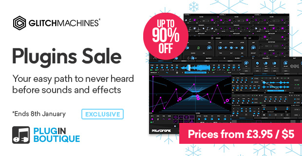 Glitchmachines Plugins New Year Sale (Exclusive)