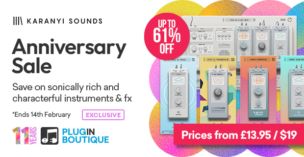 Plugin Boutique's 11th Anniversary: Karanyi Sounds Sale (Exclusive)