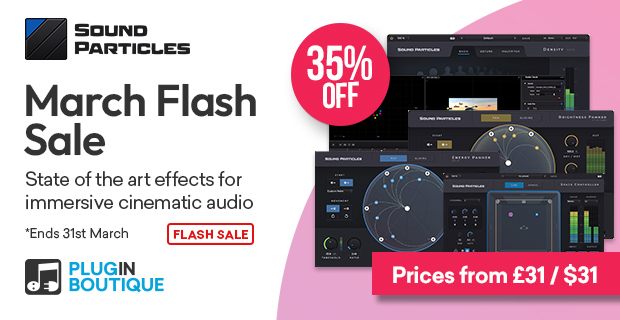 Sound Particles March Flash Sale