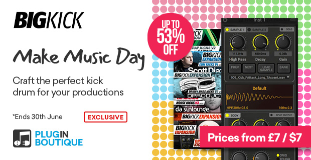Plugin Boutique BigKick Make Music Day Sale (Exclusive)