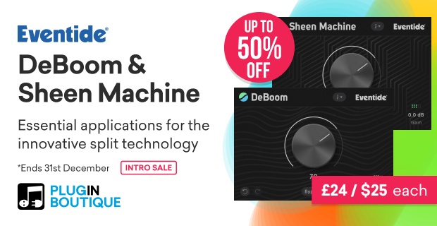 Eventide DeBoom & Sheen Machine Intro Sale 