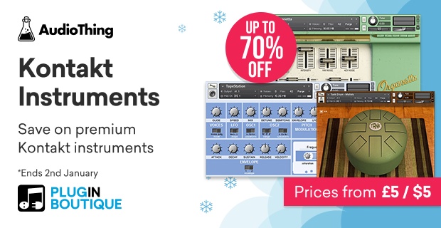 AudioThing Kontakt Holiday Sale