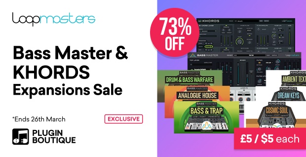 Loopmasters Plugins Bass Master & KHORDS Expansions Sale (Exclusive)