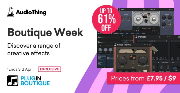 AudioThing Boutique Week Sale (Exclusive)