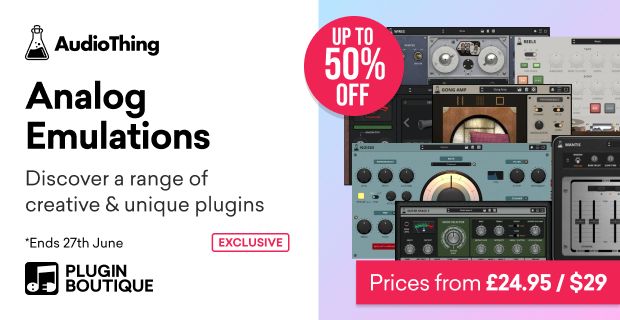 AudioThing Analog Emulations Sale (Exclusive)
