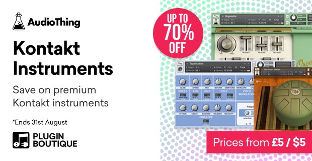 AudioThing Kontakt Instruments Summer Sale
