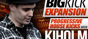 BigKick Expansion V6 - Progressive House Kicks with Kiholm