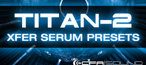 CFA-Sound TITAN-2 Xfer Serum Presets