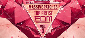 Top Artist EDM Massive Patches Vol. 3
