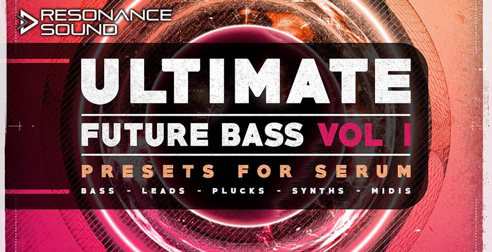 Ultimate Future Bass for Serum Vol. 1