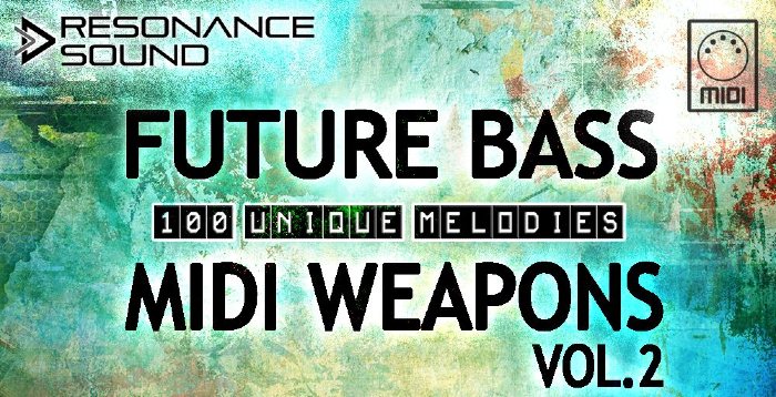 Resonance Sound Future Bass MIDI Weapons 2.0