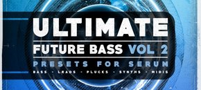 Ultimate Future Bass for Serum Vol. 2