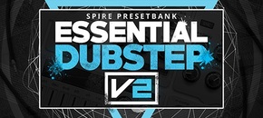 Essential Dubstep for Spire Vol. 2