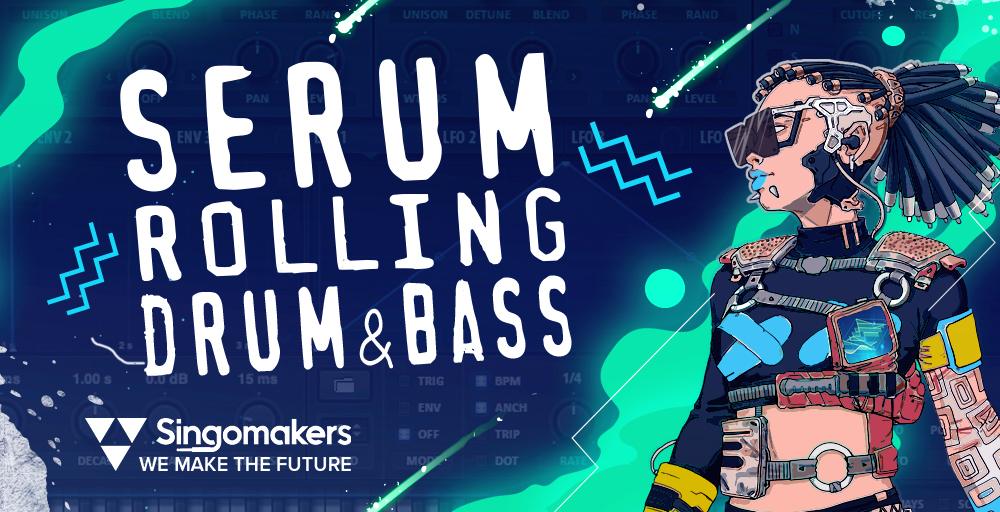 Singomakers Serum Rolling Drum & Bass