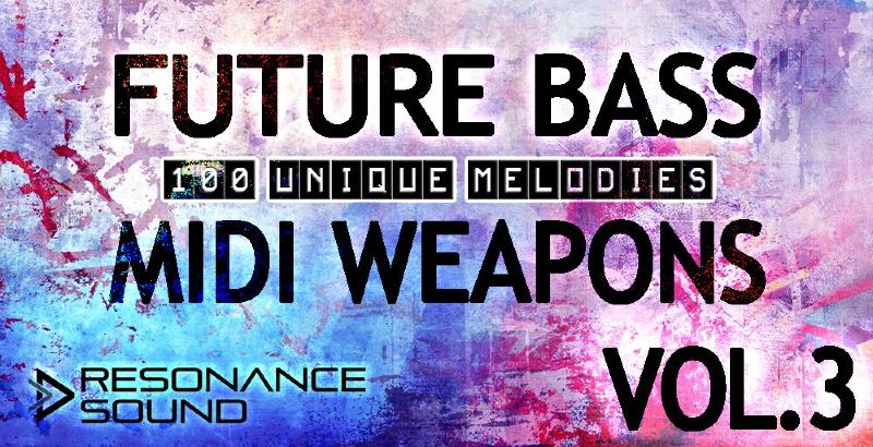 Resonance Sound Future Bass MIDI Weapons Vol. 3