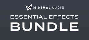 Minimal Audio Essential Effects Bundle | Holiday Sale