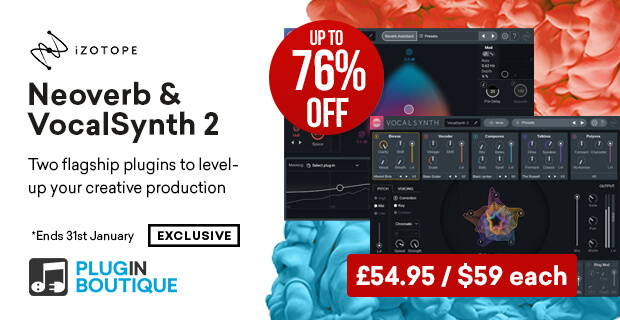 iZotope Sale, save up to 76% off Neoverb & VocalSynth 2 at Plugin Boutique.com