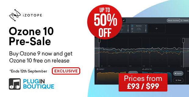 iZotope Ozone 10 Pre-Sale, Save up to 50% at Plugin Boutique 