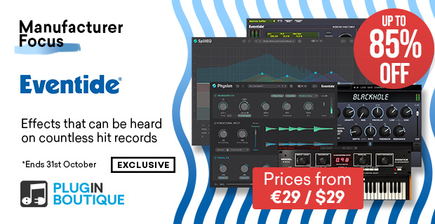 Eventide Manufacturer Focus Sale, Save up to 85% at Plugin Boutique