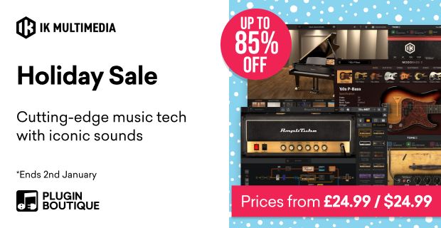IK Multimedia Holiday Sale, Save up to 85% at Plugin Boutique